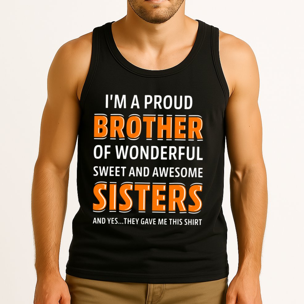Im A Proud Brother Of Wonderful Sweet And Awesome Sisters Tank Top