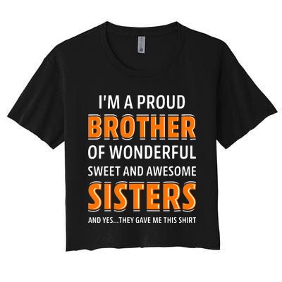 Im A Proud Brother Of Wonderful Sweet And Awesome Sisters Women's Crop Top Tee