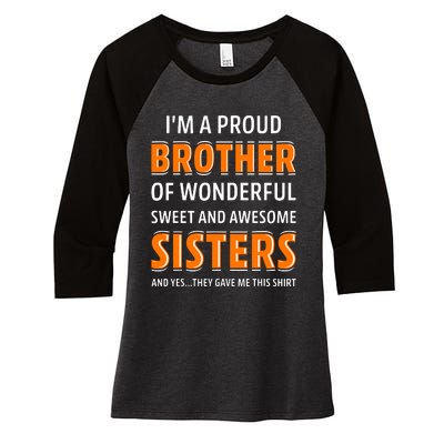 Im A Proud Brother Of Wonderful Sweet And Awesome Sisters Women's Tri-Blend 3/4-Sleeve Raglan Shirt