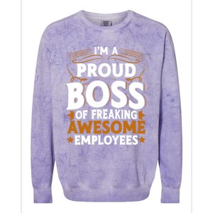 I'm A Proud Boss Of Freaking Awesome Employees Boss Day Gift Colorblast Crewneck Sweatshirt