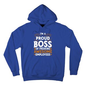 I'm A Proud Boss Of Freaking Awesome Employees Boss Day Gift Hoodie