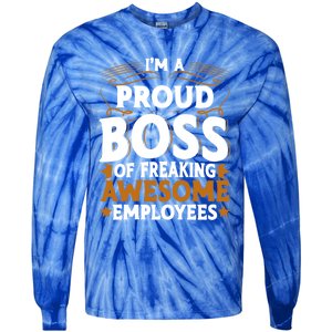 I'm A Proud Boss Of Freaking Awesome Employees Boss Day Gift Tie-Dye Long Sleeve Shirt