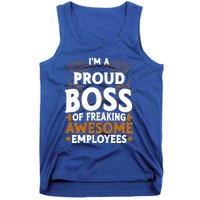 I'm A Proud Boss Of Freaking Awesome Employees Boss Day Gift Tank Top