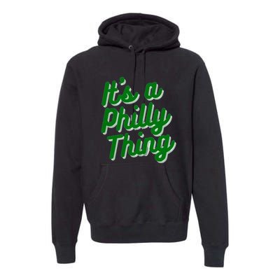 It's A Philly Thing Philadelphia Football Teams Player Fans Premium Hoodie