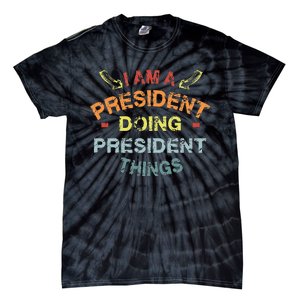 IM A President Doing President Things Cool Funny Christmas Tie-Dye T-Shirt