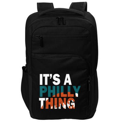 It's A Philly Thing ORIGINAL IT'S A PHILLY THING Its A Philadelphia Thing Fan Impact Tech Backpack