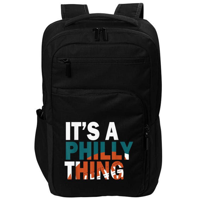 It's A Philly Thing ORIGINAL IT'S A PHILLY THING Its A Philadelphia Thing Fan Impact Tech Backpack