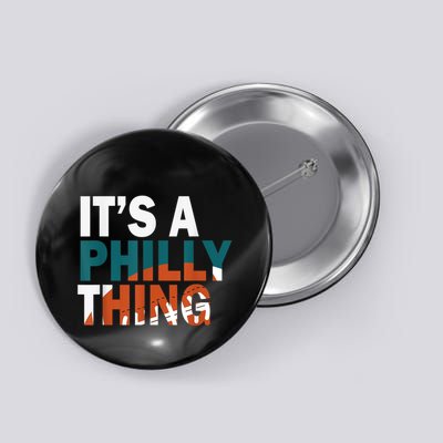 It's A Philly Thing ORIGINAL IT'S A PHILLY THING Its A Philadelphia Thing Fan Button