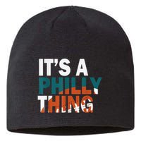 It's A Philly Thing ORIGINAL IT'S A PHILLY THING Its A Philadelphia Thing Fan Sustainable Beanie