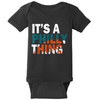 It's A Philly Thing ORIGINAL IT'S A PHILLY THING Its A Philadelphia Thing Fan Baby Bodysuit