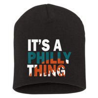 It's A Philly Thing ORIGINAL IT'S A PHILLY THING Its A Philadelphia Thing Fan Short Acrylic Beanie