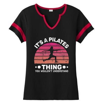 ItS A Pilates Thing For Women With Funny Sayings Fitness Ladies Halftime Notch Neck Tee