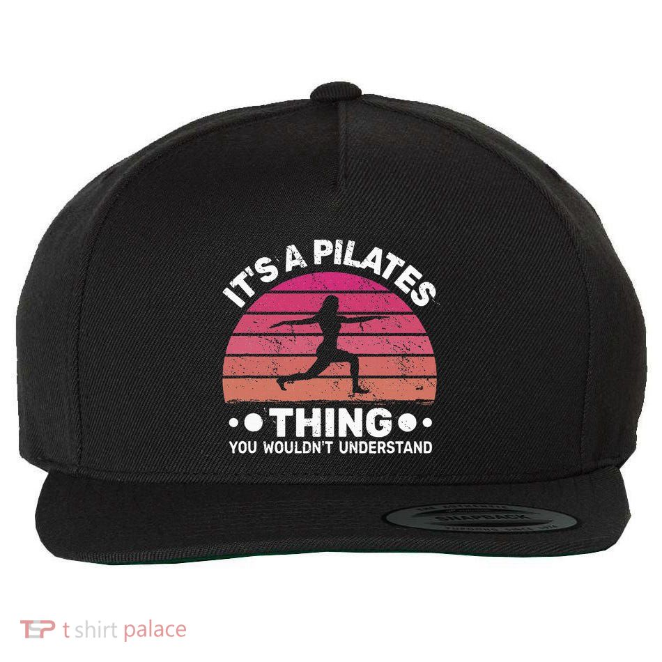 ItS A Pilates Thing For Women With Funny Sayings Fitness Wool Snapback Cap