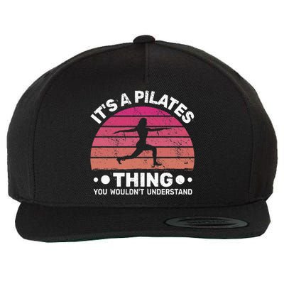 ItS A Pilates Thing For Women With Funny Sayings Fitness Wool Snapback Cap