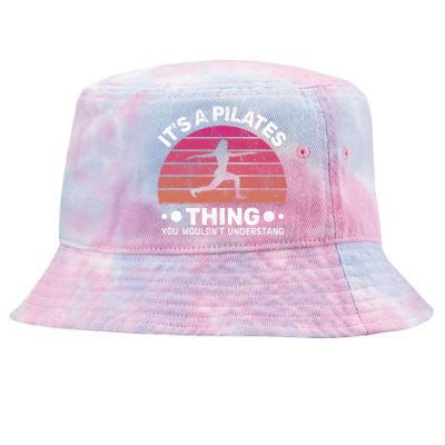 ItS A Pilates Thing For Women With Funny Sayings Fitness Tie-Dyed Bucket Hat