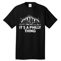 It's A Philly Thing Its A Philadelphia Thing Fan Tall T-Shirt