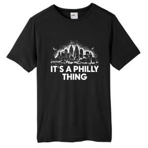 It's A Philly Thing Its A Philadelphia Thing Fan Tall Fusion ChromaSoft Performance T-Shirt