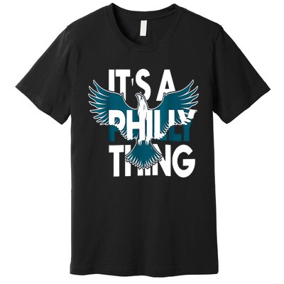 It's A Philly Thing Philadelphia Football Teams Player Fans Premium T-Shirt