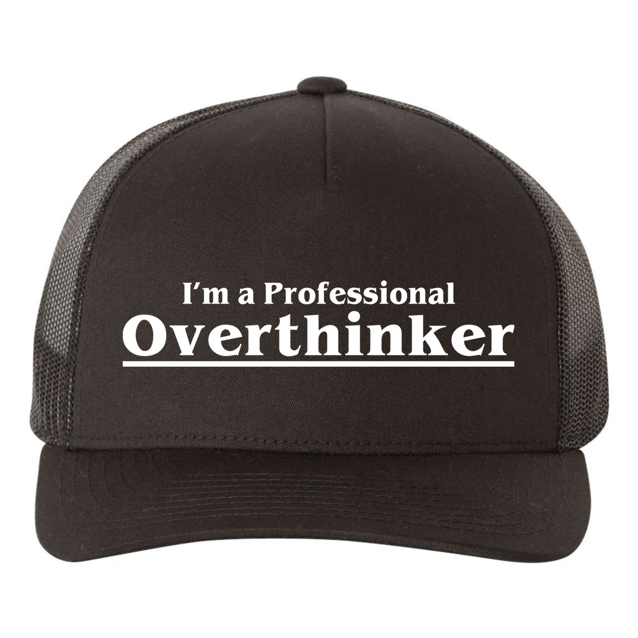 I'm A Professional Overthinker Gift Yupoong Adult 5-Panel Trucker Hat