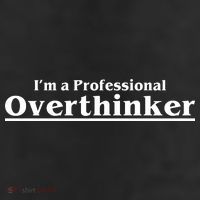 I'm A Professional Overthinker Gift Trucker Hat