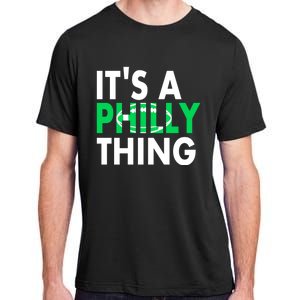 It's A Philly Thing Its A Philly Thing Philadelphia Football Adult ChromaSoft Performance T-Shirt