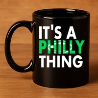 It's A Philly Thing Its A Philly Thing Philadelphia Football 11oz C Handle Ceramic Mug