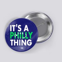 It's A Philly Thing Its A Philly Thing Philadelphia Football Button