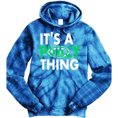 It's A Philly Thing Its A Philly Thing Philadelphia Football Tie Dye Hoodie