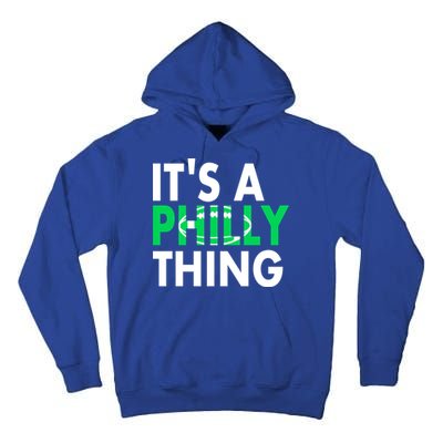 It's A Philly Thing Its A Philly Thing Philadelphia Football Tall Hoodie