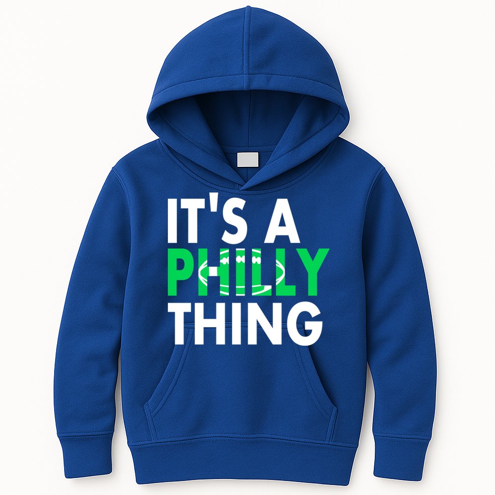 It's A Philly Thing Its A Philly Thing Philadelphia Football Kids Hoodie