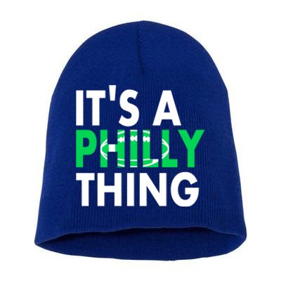 It's A Philly Thing Its A Philly Thing Philadelphia Football Short Acrylic Beanie