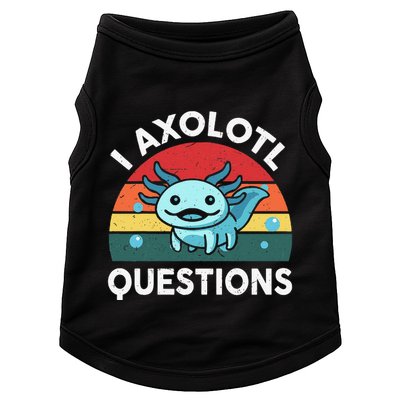 I Axolotl Questions Cute Axolotl Doggie Tank