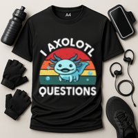 I Axolotl Questions Cute Axolotl Performance Shirt