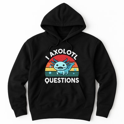 I Axolotl Questions Cute Axolotl Hoodie