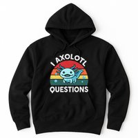 I Axolotl Questions Cute Axolotl Hoodie