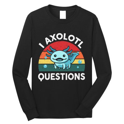 I Axolotl Questions Cute Axolotl Long Sleeve Shirt