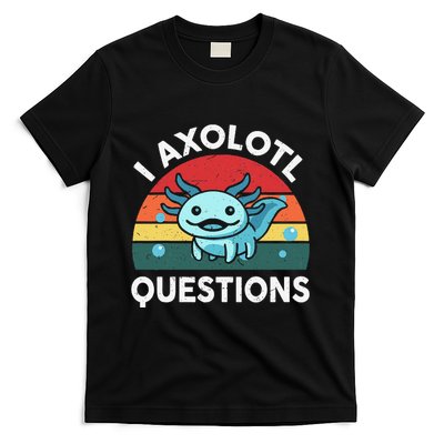 I Axolotl Questions Cute Axolotl T-Shirt