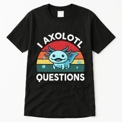I Axolotl Questions Cute Axolotl Tall T-Shirt