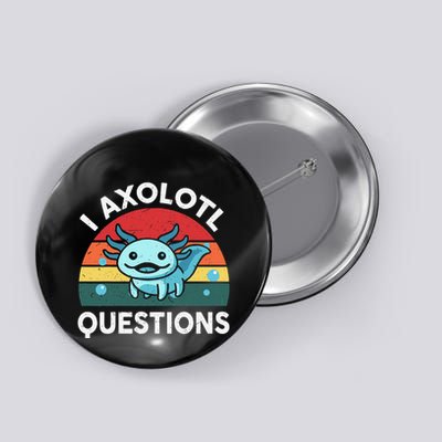 I Axolotl Questions Cute Axolotl Button