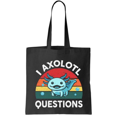 I Axolotl Questions Cute Axolotl Bag