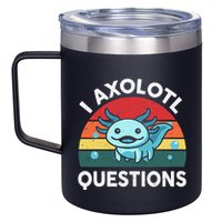 I Axolotl Questions Cute Axolotl 12oz Stainless Steel Coffee Mug