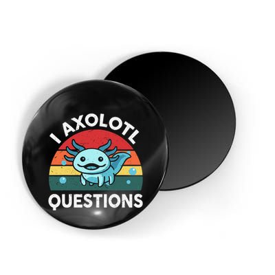 I Axolotl Questions Cute Axolotl Magnet