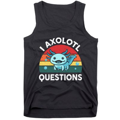 I Axolotl Questions Cute Axolotl Tank Top
