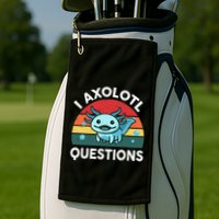 I Axolotl Questions Cute Axolotl Golf Towel