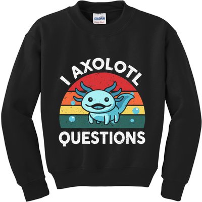 I Axolotl Questions Cute Axolotl Kids Sweatshirt