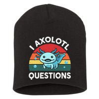 I Axolotl Questions Cute Axolotl Short Acrylic Beanie