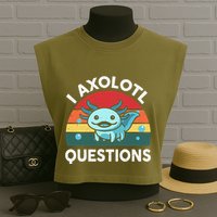 I Axolotl Questions Cute Axolotl Garment-Dyed Women's Muscle Tee