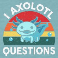 I Axolotl Questions Cute Axolotl Sueded Cloud Jersey T-Shirt