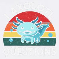 I Axolotl Questions Cute Axolotl Garment-Dyed Sweatshirt
