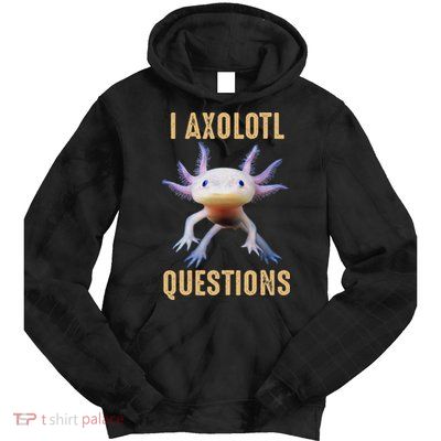 I Axolotl Questions Retro Vintage Tie Dye Hoodie